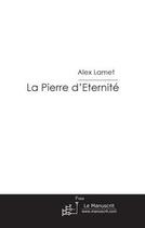 Couverture du livre « La pierre d'éternité » de Lamet-A aux éditions Le Manuscrit