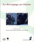 Couverture du livre « Le découpage au cinéma » de Vincent Amiel et José Moure et Gilles Mouellic aux éditions Pu De Rennes