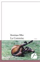 Couverture du livre « La comtoise » de Dominique Tillier aux éditions Du Pantheon