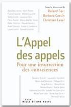 Couverture du livre « L'appel des appels ; pour une insurrection des consciences » de Gori Roland et Laval Christian et Barbara Cassin aux éditions Fayard/mille Et Une Nuits