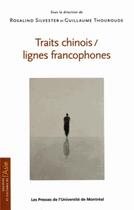 Couverture du livre « Traits chinois/lignes francophones » de Silvester/Thouroude aux éditions Pu De Montreal