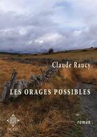 Couverture du livre « Les orages possibles » de Claude Raucy aux éditions Meo