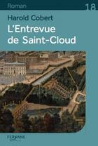 Couverture du livre « L'entrevue de Saint-Cloud » de Harold Cobert aux éditions Feryane