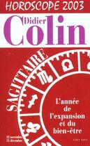 Couverture du livre « Sagittaire Horoscope 2003 » de Denis Colin aux éditions Editions 1