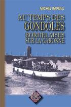 Couverture du livre « Au temps des Gondoles bordelaises sur la Garonne » de Michel Rapeau aux éditions Editions Des Regionalismes