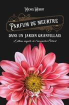 Couverture du livre « Parfum de meurtre dans un jardin granvillais » de Michel Hebert aux éditions Charles Corlet
