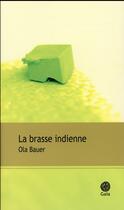 Couverture du livre « La brasse indienne » de Ola Bauer aux éditions Gaia