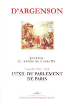 Couverture du livre « JOURNAL DU REGNE DE LOUIS XV. T9 (1752-1753) L'Exil du parlement de paris. » de René-Louis D'Argenson aux éditions Paleo