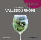Couverture du livre « Les vins de la vallée du Rhône ; les appelations emblématiques » de Etienne Gendron aux éditions Epa