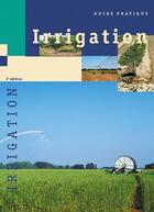 Couverture du livre « Guide pratique irrigation (3e édition) » de Rieul/Ruelle aux éditions Quae