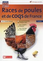 Couverture du livre « Races de poules et de coqs de France (2e édition) » de Jean-Claude Periquet aux éditions France Agricole