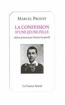 Couverture du livre « La confession d'une jeune fille » de Marcel Proust aux éditions Castor Astral