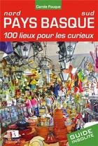 Couverture du livre « Pays Basque ; 100 lieux pour les curieux » de Carole Fouque aux éditions Bonneton