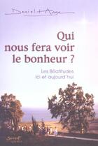 Couverture du livre « Qui nous fera voir le bonheur ? - les beatitudes ici et aujourd'hui » de Daniel-Ange aux éditions Jubile