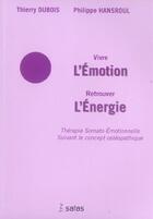 Couverture du livre « Vivre l'emotion retrouver l'energie » de Dubois aux éditions Satas