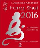 Couverture du livre « L'agenda & almanach feng shui 2016 ; l'année du singe de feu » de Marc-Olivier Rinchart et Johann Bauer aux éditions Infinity Feng Shui