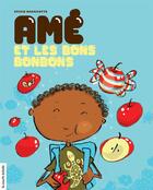 Couverture du livre « Amé et les bons bonbons » de Sylvie Massicotte aux éditions Les Editions De La Courte Echelle