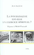 Couverture du livre « La psychanalyse est-elle un exercice spirituel ? réponse à michel foucault » de Jean Allouch aux éditions Epel