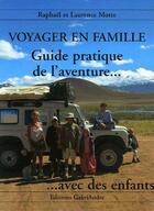 Couverture du livre « Voyager en famille ; guide pratique de l'aventure...avec des enfants » de Raphael Motte aux éditions Gabriandre