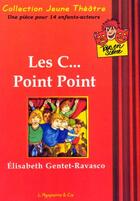 Couverture du livre « LES C... POINT POINT » de Gentet-Ravasco E. aux éditions L'agapante & Cie