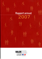 Couverture du livre « Rapport annuel 2007 de la haute autorité de lutte contre les discriminations et pour l'égalité » de  aux éditions Documentation Francaise