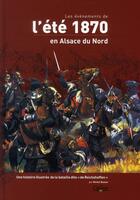 Couverture du livre « Les événements de l'été 1870 en Alsace du Nord » de Michel Busser aux éditions Calleva