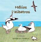 Couverture du livre « Hélios l'albatros » de Florence Hesters aux éditions Editions De L'azorelle
