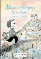 Couverture du livre « Alban et le voyage des couleurs » de Serra Gaetan et Lea Gosselin aux éditions Blanche Morlot Editions