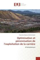 Couverture du livre « Optimisation et perennisation de l'exploitation de la carriere : D'Ambatomaro » de Tojoniaina Andriamanjato aux éditions Editions Universitaires Europeennes