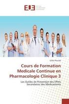 Couverture du livre « Cours de formation medicale continue en pharmacologie clinique 3 - les outiles de prevention des eff » de Gilles Plourde aux éditions Editions Universitaires Europeennes