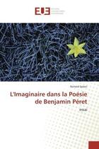 Couverture du livre « L'imaginaire dans la poesie de benjamin peret - essai » de Richard Spiteri aux éditions Editions Universitaires Europeennes