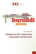 Couverture du livre « Etudes sur les ressources naturelles au burundi » de Ndayizeye Tharcisse aux éditions Editions Universitaires Europeennes