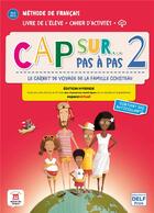 Couverture du livre « Cap sur pas à pas 2 ; FLE ; livre de l'élève + cahier d'activités ; A1.1>A1.2 » de  aux éditions La Maison Des Langues