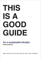Couverture du livre « This is a good guide - for a sustainable lifestyle » de Eyskoot Marieke aux éditions Bis Publishers