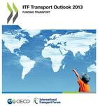 Couverture du livre « ITF transport outlook 2013 ; funding transport » de Ocde aux éditions Ocde