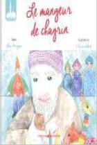 Couverture du livre « Le mangeur de chagrin » de Maryam Abou et Claire Jobert aux éditions Albouraq