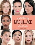 Couverture du livre « La bible du maquillage ; créez votre style en 5/10/15/20 minutes » de Robert Jones aux éditions Marie-claire