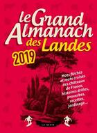 Couverture du livre « Le grand almanach ; des Landes (édition 2019) » de  aux éditions Geste