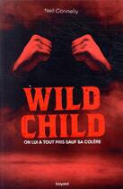Couverture du livre « Wild child » de Neil Connelly aux éditions Bayard Jeunesse