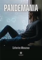 Couverture du livre « Pandémania » de Catherine Tanguy aux éditions Le Lys Bleu