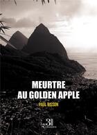 Couverture du livre « Meurtre au Golden Apple » de Paul Bisson aux éditions Les Trois Colonnes