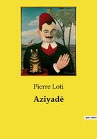 Couverture du livre « Aziyadé » de Pierre Loti aux éditions Culturea