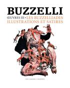 Couverture du livre « Oeuvres t.3 ; les buzzeliades, illustrations, peintures » de Guido Buzzelli aux éditions Cahiers Dessines