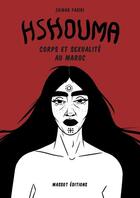 Couverture du livre « Hshouma ; corps et sexualité au Maroc » de Zainab Fasiki aux éditions Massot Editions