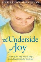 Couverture du livre « The Underside of Joy » de Sere Prince Halverson aux éditions Epagine