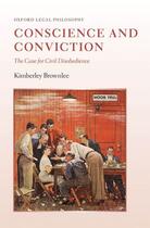 Couverture du livre « Conscience and Conviction: The Case for Civil Disobedience » de Brownlee Kimberley aux éditions Oup Oxford