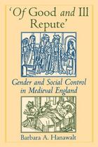 Couverture du livre « Of Good and Ill Repute': Gender and Social Control in Medieval England » de Hanawalt Barbara A aux éditions Oxford University Press Usa