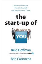 Couverture du livre « The Start-up of You » de Ben Casnocha aux éditions Random House Digital