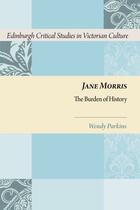 Couverture du livre « Jane Morris: The Burden of History » de Parkins Wendy aux éditions Edinburgh University Press