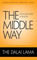 Couverture du livre « The Middle Way » de Dalai Lama Laura aux éditions Wisdom Publications